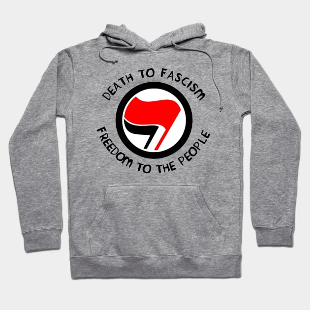 Death to Fascism, Freedom to the People Hoodie by SpaceDogLaika